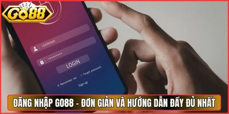Đăng Nhập Go88 - Đơn Giản Và Hướng Dẫn Đầy Đủ Nhất
